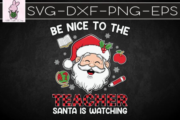Be Nice to the Teacher Merry Xmas SVG: Graphics for Crafts