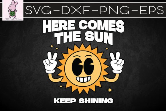 Here Comes the Sun Keep Shining SVG