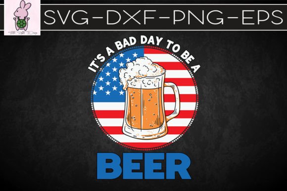 It’s a Bad Day to Be a Beer SVG: Graphics for Crafts & Humor-Driven Brands