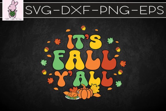 It’s Fall Y’all: Thanksgiving Fall Graphics for Crafts