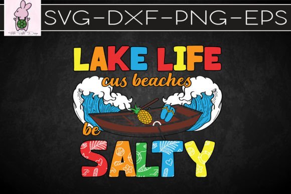 Lake Life Beaches Be Salty Sunmmer SVG Graphics for Crafts