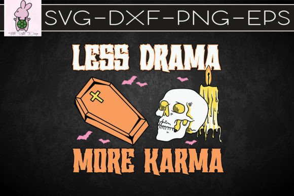 Less Drama More Karma SVG: Graphics for Crafts & Content
