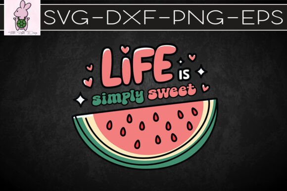Life Is Sweet Watermelon Inspire SVG: Graphics for Crafts & Branding