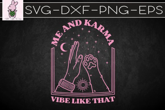Me and Karma Vibe Like That SVG: Crafts & Graphics Review