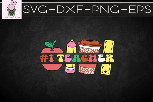 Teacher No 1 Teacher Coffee SVG: Graphics for Crafts & Content